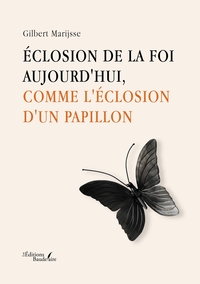 Éclosion de la foi aujourd'hui, comme l'éclosion d'un papillon