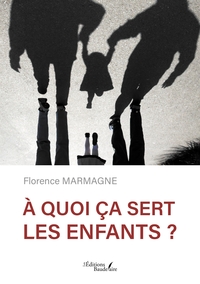 A QUOI CA SERT LES ENFANTS ?
