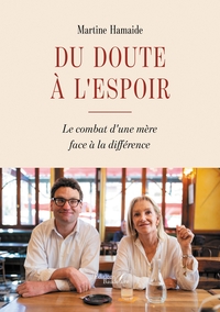 DU DOUTE A L'ESPOIR - LE COMBAT D'UNE MERE FACE A LA DIFFERENCE
