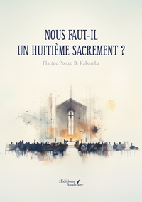 Nous faut-il un huitième sacrement ?