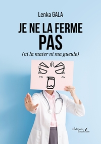 Je ne la ferme pas (ni la mater ni ma gueule)