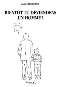BIENTOT TU DEVIENDRAS UN HOMME !