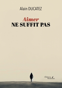 AIMER NE SUFFIT PAS
