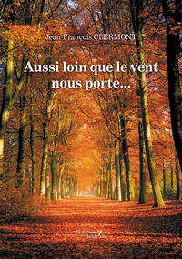 AUSSI LOIN QUE LE VENT NOUS PORTE...