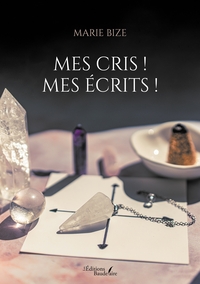MES CRIS ! MES ECRITS !