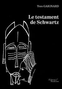 LE TESTAMENT DE SCHWARTZ