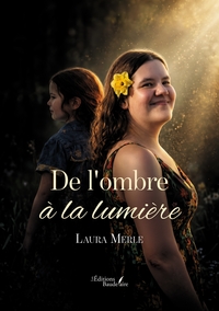 DE L'OMBRE A LA LUMIERE