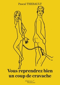 VOUS REPRENDREZ BIEN UN COUP DE CRAVACHE