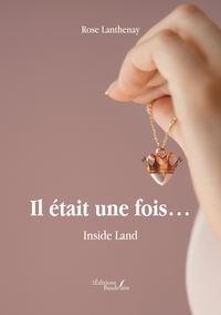 IL ETAIT UNE FOIS... INSIDE LAND