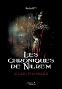 LES CHRONIQUES DE NILREM - LE CADEAU DE LA PRINCESSE