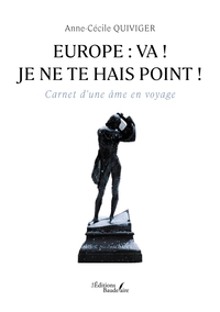 Europe: va ! je ne te hais point !