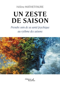 UN ZESTE DE SAISON - PRENDRE SOIN DE SA SANTE PSYCHIQUE AU RYTHME DES SAISONS