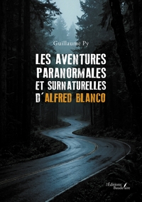 Les aventures paranormales et surnaturelles d'Alfred Blanco