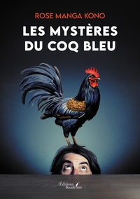 LES MYSTERES DU COQ BLEU