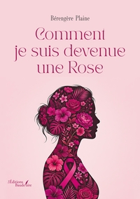 Comment je suis devenue une Rose