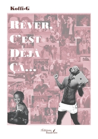 REVER, C'EST DEJA CA...