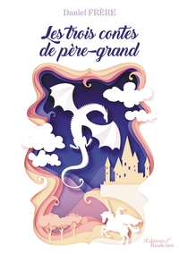 LES TROIS CONTES DE PERE-GRAND
