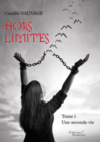 HORS LIMITES - TOME 1 : UNE SECONDE VIE