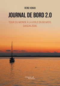 JOURNAL DE BORD 2.0 - TOUR DU MONDE A LA VOILE EN 80 MOIS. SAISON 2018.