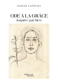 ODE A LA GRACE - INSPIREE PAR DIEU