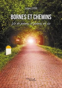 Bornes et chemins - Vie de poèmes et poèmes de vie