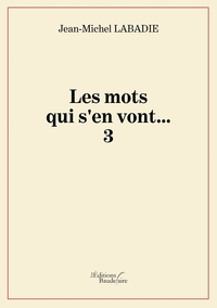 LES MOTS QUI S'EN VONT... 3