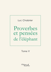 Proverbes et pensées de l'éléphant - Tome V