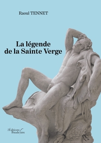 LA LEGENDE DE LA SAINTE VERGE