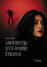 AMOUREUSE D'UN HOMME ETRANGE