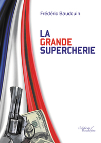 LA GRANDE SUPERCHERIE