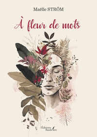 A FLEUR DE MOTS