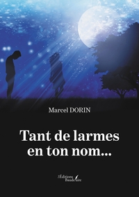TANT DE LARMES EN TON NOM...