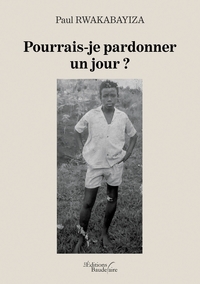 POURRAIS-JE PARDONNER UN JOUR ?