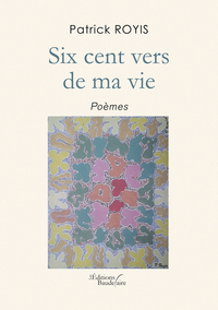 SIX CENT VERS DE MA VIE