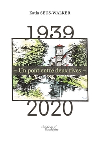 1939 - UN PONT ENTRE DEUX RIVES - 2020