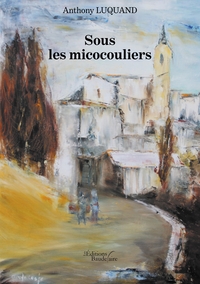 SOUS LES MICOCOULIERS