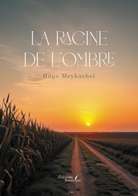 LA RACINE DE L'OMBRE