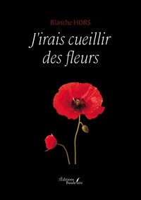 J'irais cueillir des fleurs