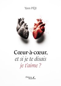 Coeur-à-coeur, et si je te disais je t'aime ?