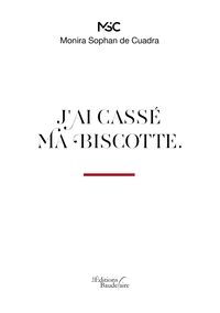 J'AI CASSE MA BISCOTTE