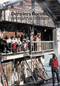 DERNIERS FLOCONS, PREMIERES BRUMES
