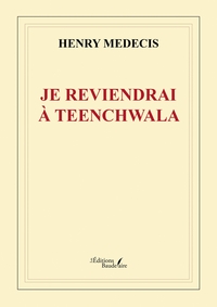 JE REVIENDRAI A TEENCHWALA