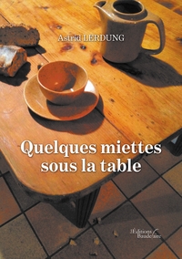 Quelques miettes sous la table