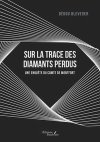 SUR LA TRACE DES DIAMANTS PERDUS - UNE ENQUETE DU COMTE DE MONTFORT