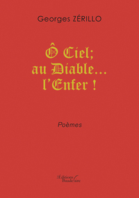 O CIEL ; AU DIABLE... L'ENFER !