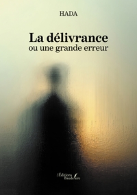 LA DELIVRANCE OU UNE GRANDE ERREUR