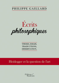 ECRITS PHILOSOPHIQUES - THESES, ESSAIS, TRADU