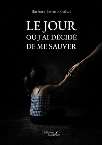 LE JOUR OU J'AI DECIDE DE ME SAUVER