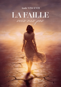 LA FAILLE SOUS MES PAS