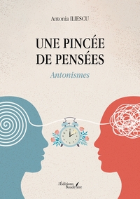 UNE PINCEE DE PENSEES - ANTONISMES